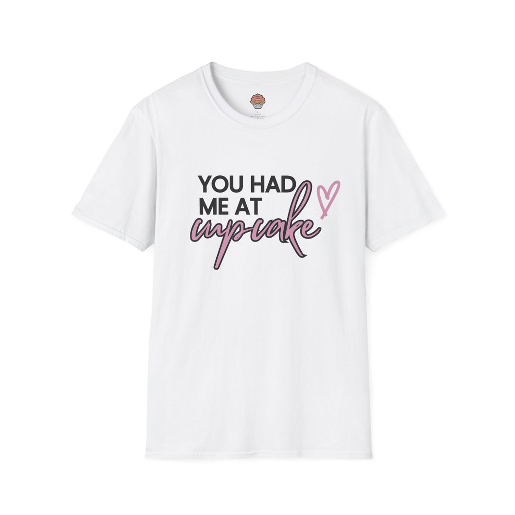 You had me at Cupcake T-Shirt